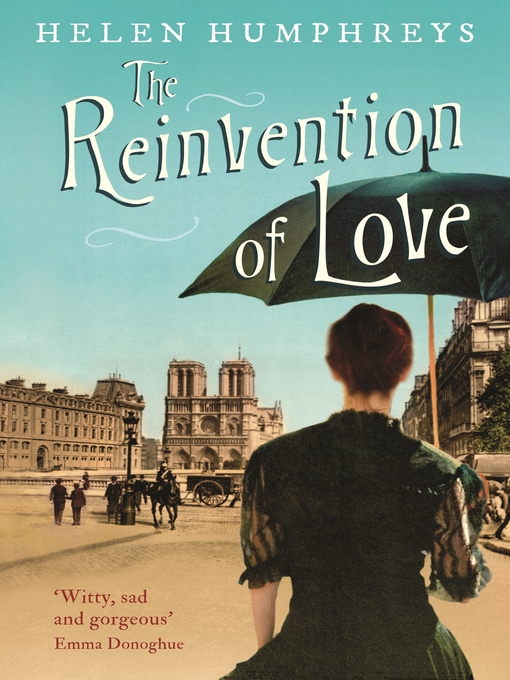 Title details for The Reinvention of Love by Helen Humphreys - Available